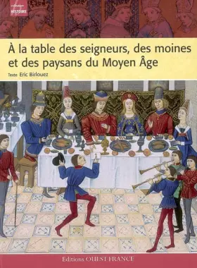 Couverture du produit · A la table des seigneurs, des moines et des paysans du Moyen Age