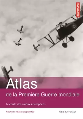 Couverture du produit · Atlas de la Première Guerre mondiale: La chute des empires européens