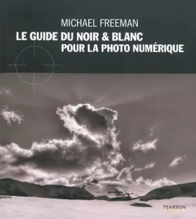 Couverture du produit · Le Guide du noir & blanc pour la photo numérique