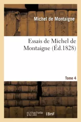 Couverture du produit · Essais de Michel de Montaigne. Tome 4