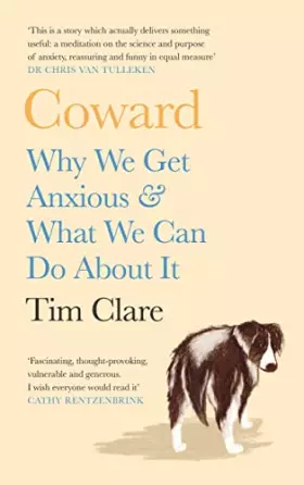 Couverture du produit · Coward: Why We Get Anxious & What We Can Do About It