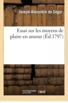 Couverture du produit · Essai sur les moyens de plaire en amour