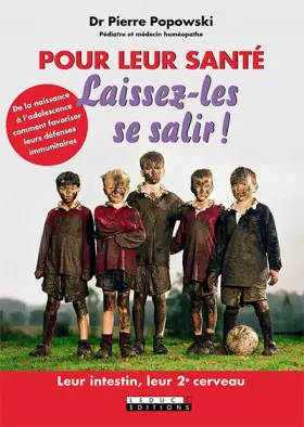 Couverture du produit · Pour leur santé, laissez-les se salir !