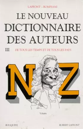 Couverture du produit · Le Nouveau dictionnaire des auteurs de tous les temps et de tous les pays, tome 3 : de N à Z