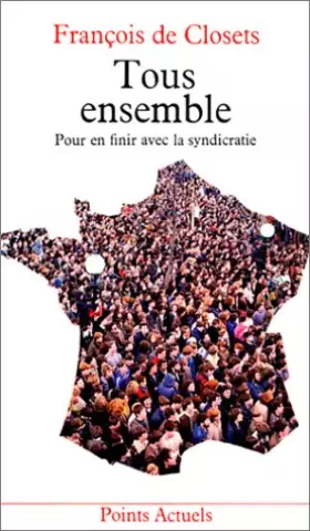 Couverture du produit · Tous ensemble. Pour en finir avec la syndicratie