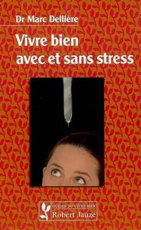 Couverture du produit · Vivre bien avec et sans stress