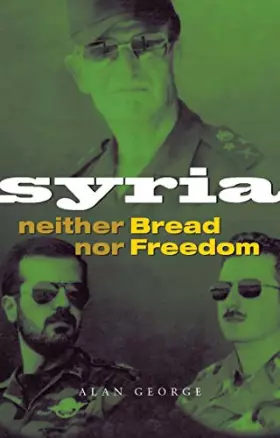 Couverture du produit · Syria: Neither Bread nor Freedom