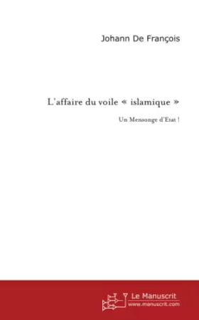 Couverture du produit · L'affaire du voile « islamique »: Un Mensonge d'Etat !