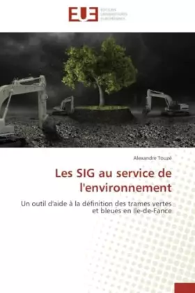 Couverture du produit · Les SIG au service de l'environnement: Un outil d'aide à la définition des trames vertes et bleues en Ile-de-Fance (Omn.Univ.Eu