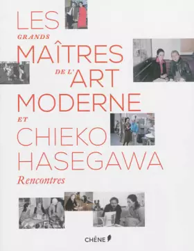 Couverture du produit · Les grands maitres de l'art moderne et Chieko Hasegawa: Rencontres