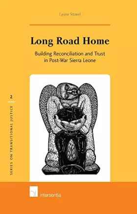 Couverture du produit · Long Road Home: Building Reconciliation and Trust in Post-War Sierra Leone: 2