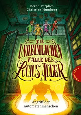 Couverture du produit · Die unheimlichen Fälle des Lucius Adler 3: Angriff der Automatenmenschen (3)