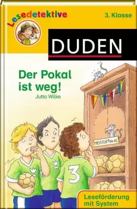 Couverture du produit · Lesedetektive - Der Pokal ist weg!, 3. Klasse (Duden Lesedetektive)