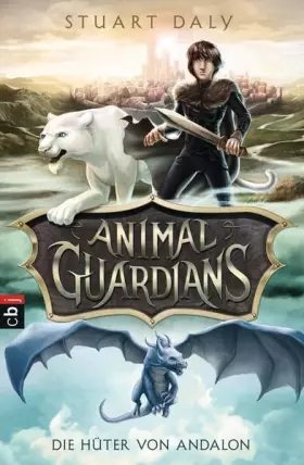 Couverture du produit · Animal Guardians - Die Hüter von Andalon: Deutsche Erstausgabe