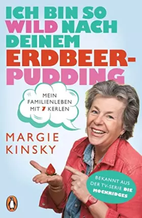 Couverture du produit · Ich bin so wild nach deinem Erdbeerpudding: Mein Familienleben mit 7 Kerlen