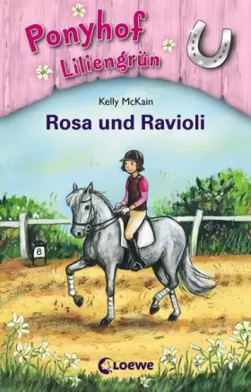 Couverture du produit · Ponyhof Liliengrün (Band 7) – Rosa und Ravioli: Spannende Ponyabenteuer für Kinder ab 7 Jahre