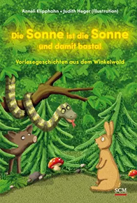 Couverture du produit · Die Sonne ist die Sonne und damit basta!: Vorlesegeschichten aus dem Winkelwald
