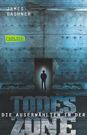 Couverture du produit · Die Auserwählten - In der Todeszone: Maze Runner 3 (Die Auserwählten - Maze Runner, Band 3)