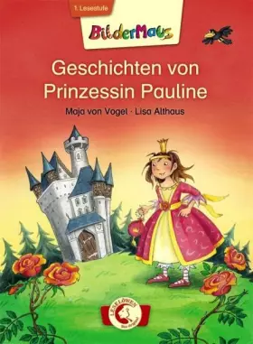 Couverture du produit · Bildermaus - Geschichten von Prinzessin Pauline: Mit Bildern lesen lernen - Ideal für die Vorschule und Leseanfänger ab 5 Jahre