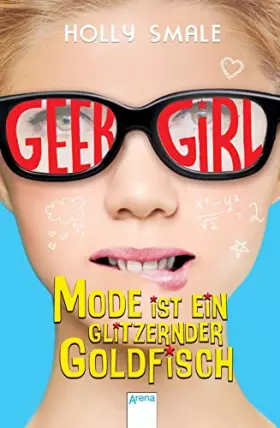 Couverture du produit · Geek Girl (1). Mode ist ein glitzernder Goldfisch