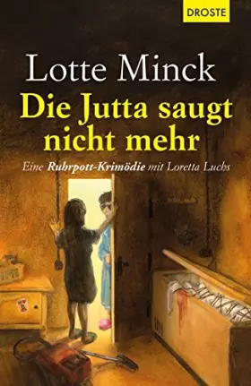 Couverture du produit · Die Jutta saugt nicht mehr: Eine Ruhrpott-Krimödie mit Loretta Luchs