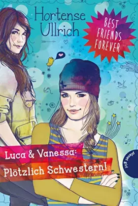 Couverture du produit · Best Friends Forever: Luca & Vanessa: Plötzlich Schwestern!