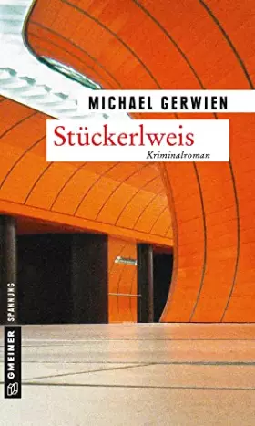 Couverture du produit · Stückerlweis: Ein Fall für Exkommissar Max Raintaler (Kriminalromane im GMEINER-Verlag)