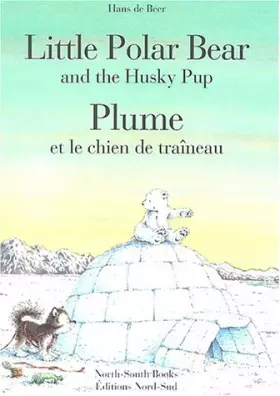 Couverture du produit · Little Polar Bear and the Husky Pup : Plume et le chien de traîneau