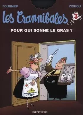Couverture du produit · Les Crannibales, Tome 3 : Pour qui sonne le gras