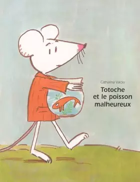 Couverture du produit · Totoche et le poisson malheureux