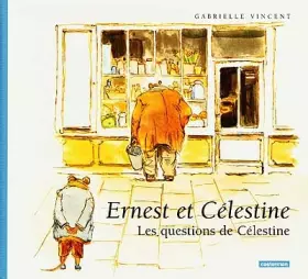 Couverture du produit · Ernest et Célestine : Les questions de Célestine