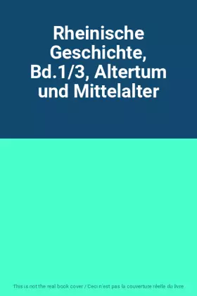Couverture du produit · Rheinische Geschichte, Bd.1/3, Altertum und Mittelalter