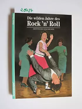 Couverture du produit · Abenteuer Geschichte, Bd.46, Die wilden Jahre des Rock 'n' Roll (Ravensburger Abenteuer Geschichte)