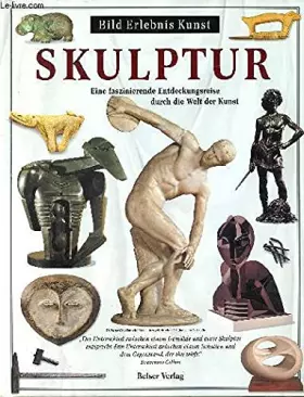 Couverture du produit · Skulptur. Eine faszinierende Entdeckungsreise durch die Welt der Kunst