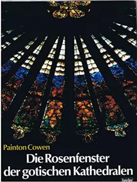 Couverture du produit · Die Rosenfenster der gotischen Kathedralen