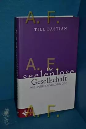 Couverture du produit · Die seelenlose Gesellschaft: Wie unser Ich verloren geht