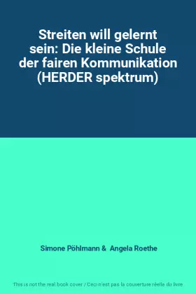 Couverture du produit · Streiten will gelernt sein: Die kleine Schule der fairen Kommunikation (HERDER spektrum)