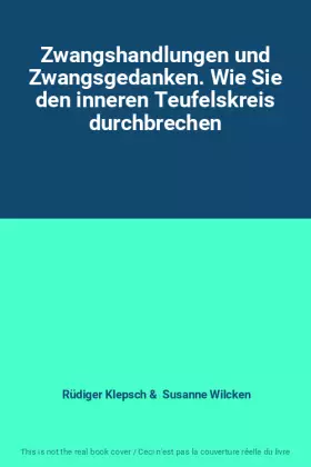 Couverture du produit · Zwangshandlungen und Zwangsgedanken. Wie Sie den inneren Teufelskreis durchbrechen