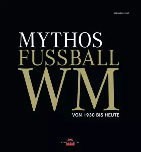 Couverture du produit · Mythos Fußball WM: Von 1930 bis heute