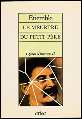 Couverture du produit · Lignes d'une vie, Tome II, Naissance à la politique : Le meurtre du petit père