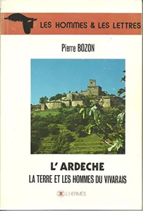 Couverture du produit · L'Ardèche. La terre et les hommes du Vivarais