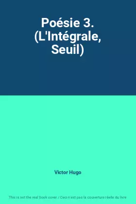 Couverture du produit · Poésie 3. (L'Intégrale, Seuil)