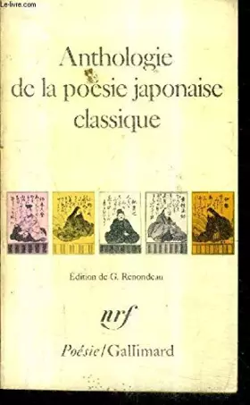 Couverture du produit · ANTHOLOGIE DE LA POESIE JAPONAISE CLASSIQUE.