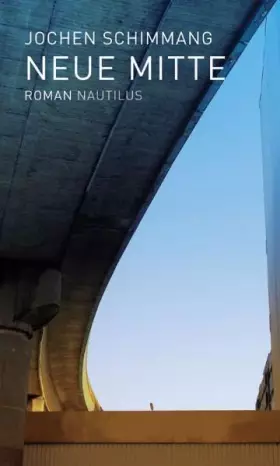 Couverture du produit · Neue Mitte. Roman