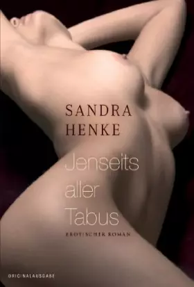 Couverture du produit · Jenseits aller Tabus: Originalausgabe. Erotischer Roman