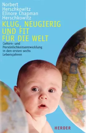 Couverture du produit · Klug, neugierig und fit für die Welt. Gehirn- und Persönlichkeitsentwicklung in den ersten sechs Lebensjahren