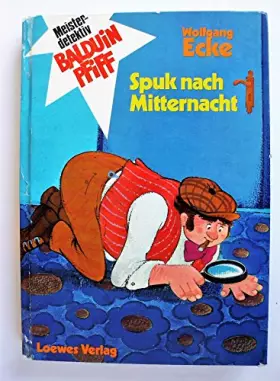 Couverture du produit · Meisterdetektiv Balduin Pfiff: Spuk nach Mitternacht