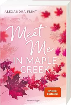 Couverture du produit · Maple-Creek-Reihe, Band 1: Meet Me in Maple Creek (der SPIEGEL-Bestseller-Erfolg von Alexandra Flint)
