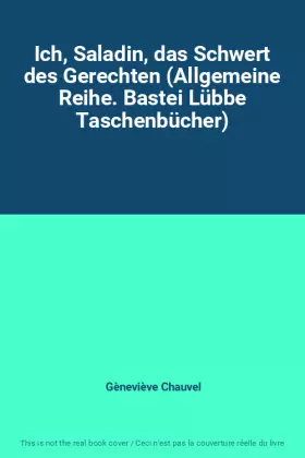 Couverture du produit · Ich, Saladin, das Schwert des Gerechten (Allgemeine Reihe. Bastei Lübbe Taschenbücher)