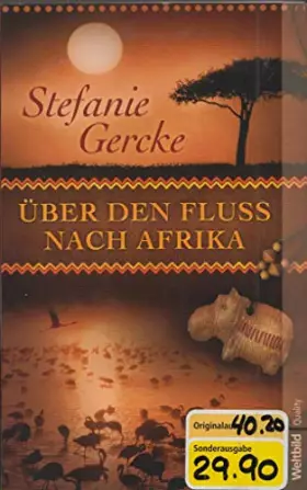 Couverture du produit · Stefanie Gercke: Über den Fluss nach Afrika